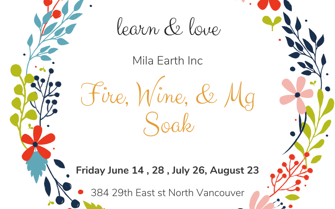 Learn and Love: Fire, Wine and Mg Soak event flyer with a floral wreath