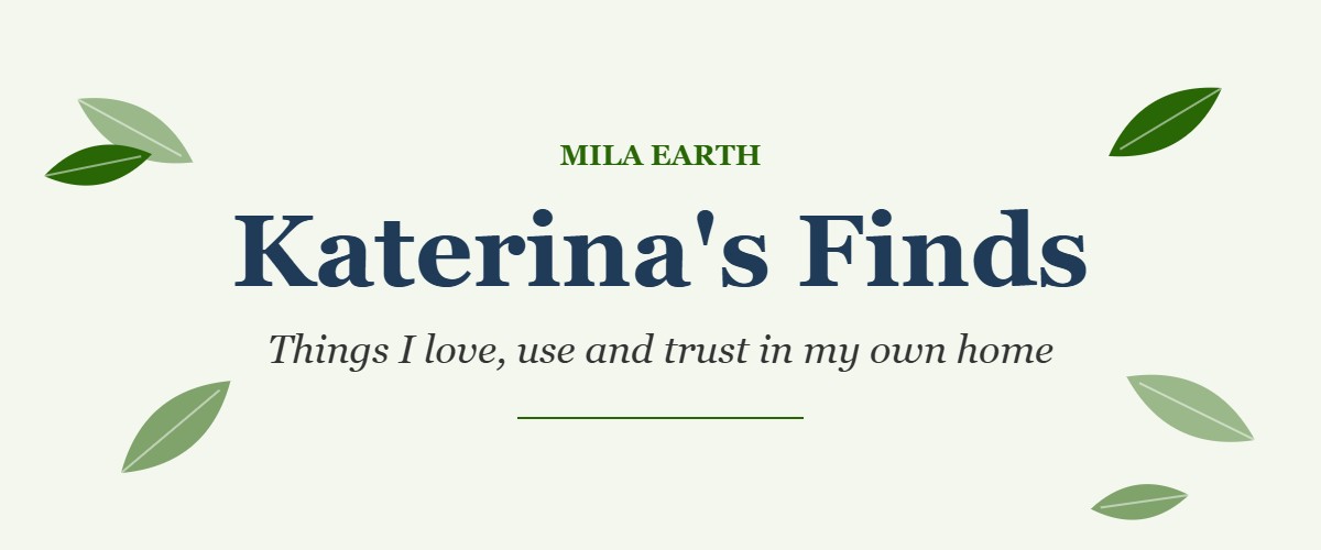 Katerina's Finds: things I love, use and trust in my own home